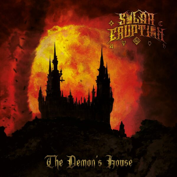 SOLAR ERUPTION - The Demon's House